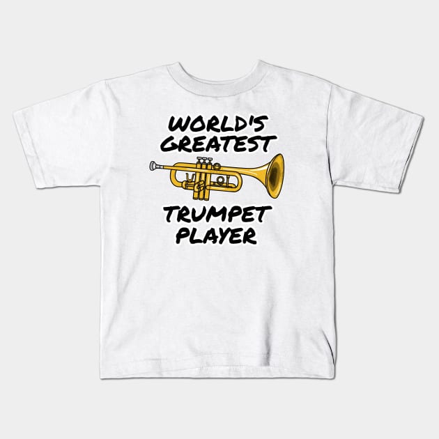 World's Greatest Trumpet Player Trumpeter Brass Musician Funny Kids T-Shirt by doodlerob